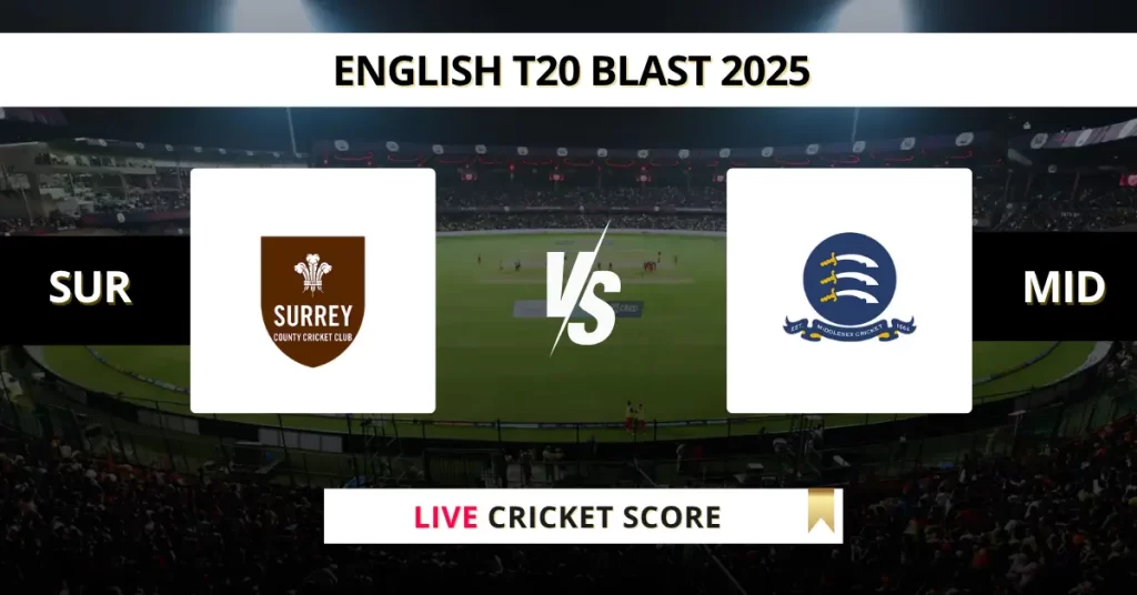 SUR vs MID Live Score: Scorecard, Ball by Ball Commentary – Match 64, English T20 Blast 2025