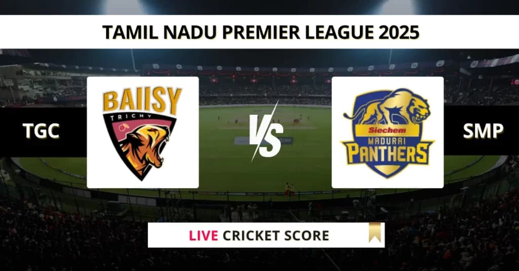 TGC vs SMP Live Score: Scorecard, Ball by Ball Commentary – Match 23, Tamil Nadu Premier League 2025