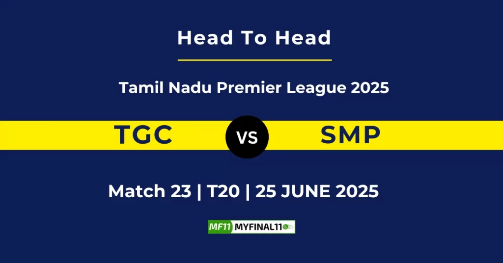 TGC vs SMP Player Battle & Head to Head Team Stats – Tamil Nadu Premier League 2025
