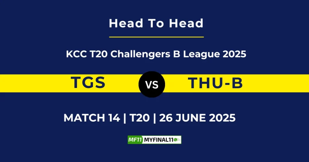 TGS vs THU-B Player Battle & Head to Head Team Stats – KCC T20 Challengers B League Edition 3 2025