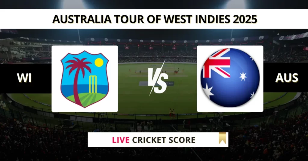 WI vs AUS Live Score: Scorecard, Ball by Ball Commentary – 3rd Test, Australia tour of West Indies 2025