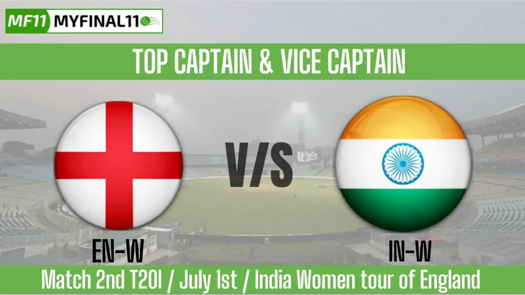 ENG-W vs IND-W Top 3 Captain and Vice-Captain Pick for 2nd T20I Match – India Women tour of England 2025