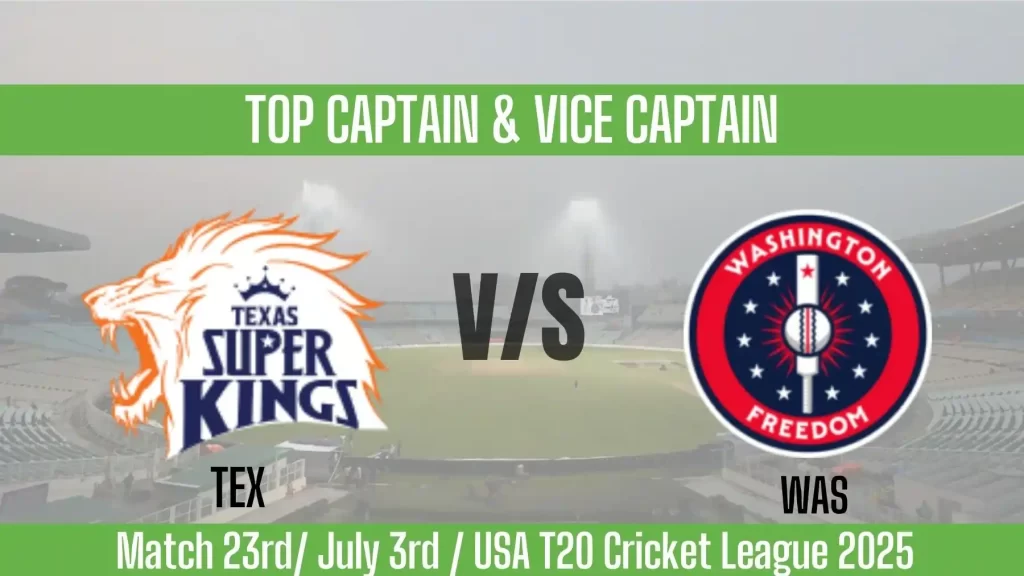 TEX vs WAS Top 3 Captain and Vice-Captain Pick for 23rd T20 Match – USA T20 Cricket League 2025