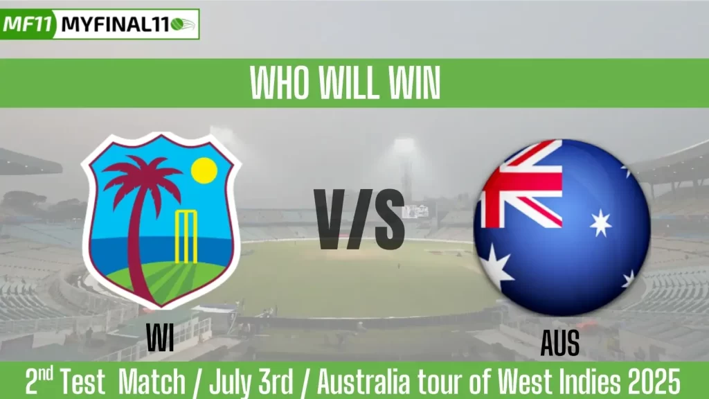 WI vs AUS Who Will Win Today, 2nd Test Match, Top Batter and Bowler Tips – India tour of England 2025