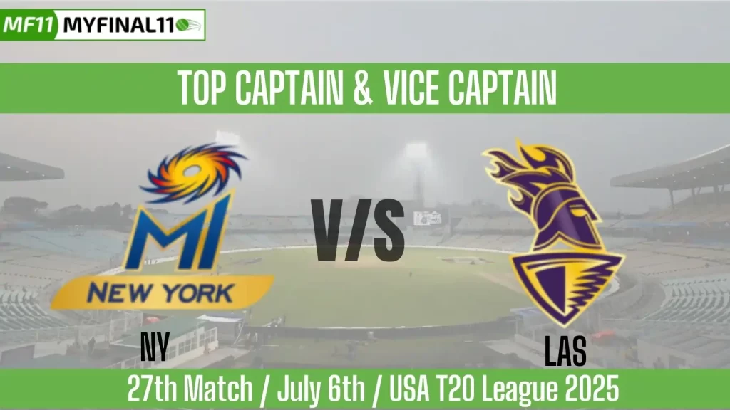 NY vs LAS Top 3 Captain and Vice-Captain Pick for 27th T20 Match – USA T20 Cricket League 2025