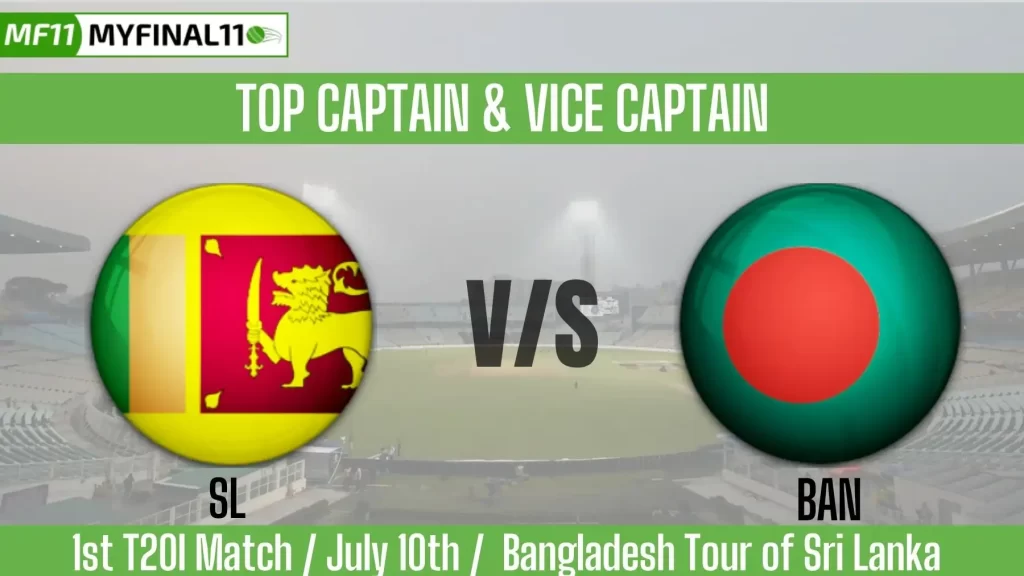 SL vs BAN Top 3 Captain and Vice-Captain Pick for 1st T20I Match – Bangladesh Tour of Sri Lanka 2025