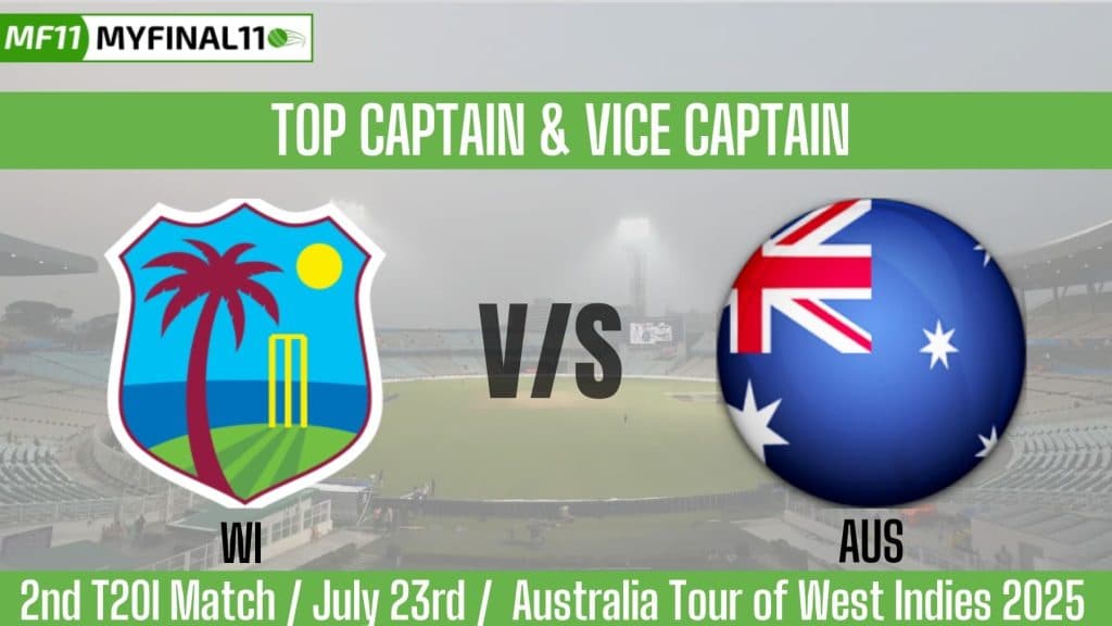 WI vs AUS Top 3 Captain and Vice-Captain Pick for 2nd T20I Match – Australia Tour of West Indies 2025