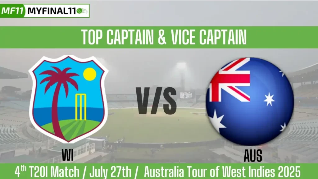 WI vs AUS Top 3 Captain and Vice-Captain Pick for 4th T20I Match – Australia Tour of West Indies 2025
