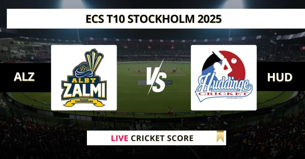 ALZ vs HUD Live Score: Scorecard, Ball by Ball Commentary – Match 1, ECS T10 Stockholm 2025