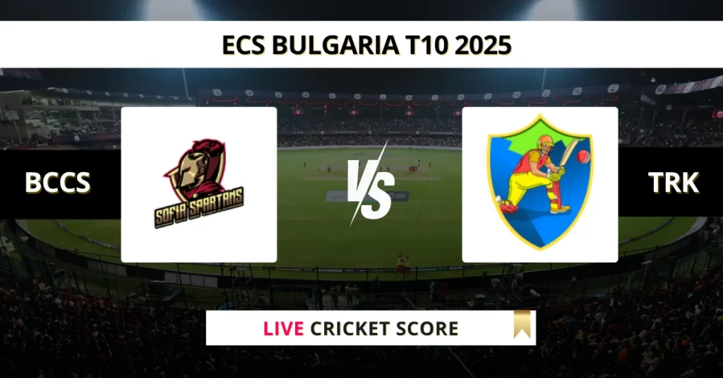 BCCS vs TRK Live Score: Scorecard, Ball by Ball Commentary – Match 11, ECS T10 Bulgaria 2025