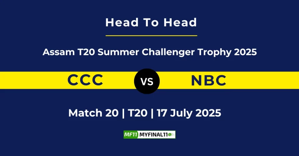 CCC vs NBC Player Battle & Head to Head Team Stats – Assam T20 Summer Challenger Trophy 2025