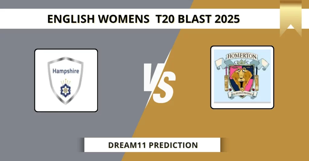 HAM-W vs SOM-W Dream11 Prediction Today: Pitch Report, Player Stats, & Fantasy Tips English Women’s T20 Blast 2025 – Match 37