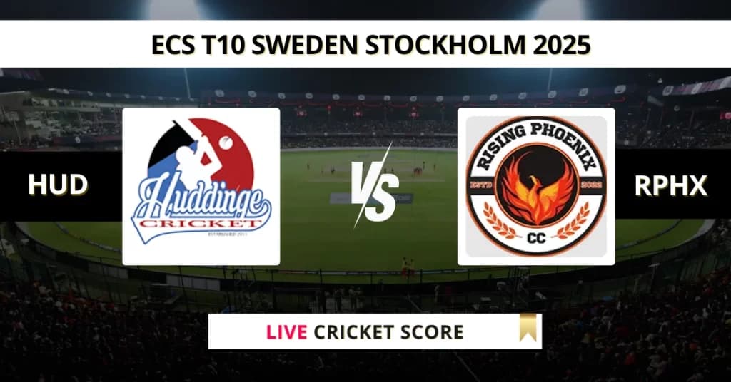 HUD vs RPHX Live Score: Scorecard, Ball by Ball Commentary – Match 14, ECS T10 Stockholm
