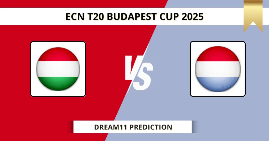 HUN vs LUX Dream11 Prediction Today: Pitch Report, Player Stats, & Fantasy Tips ECN T20 Budapest Cup 2025 – Match 3