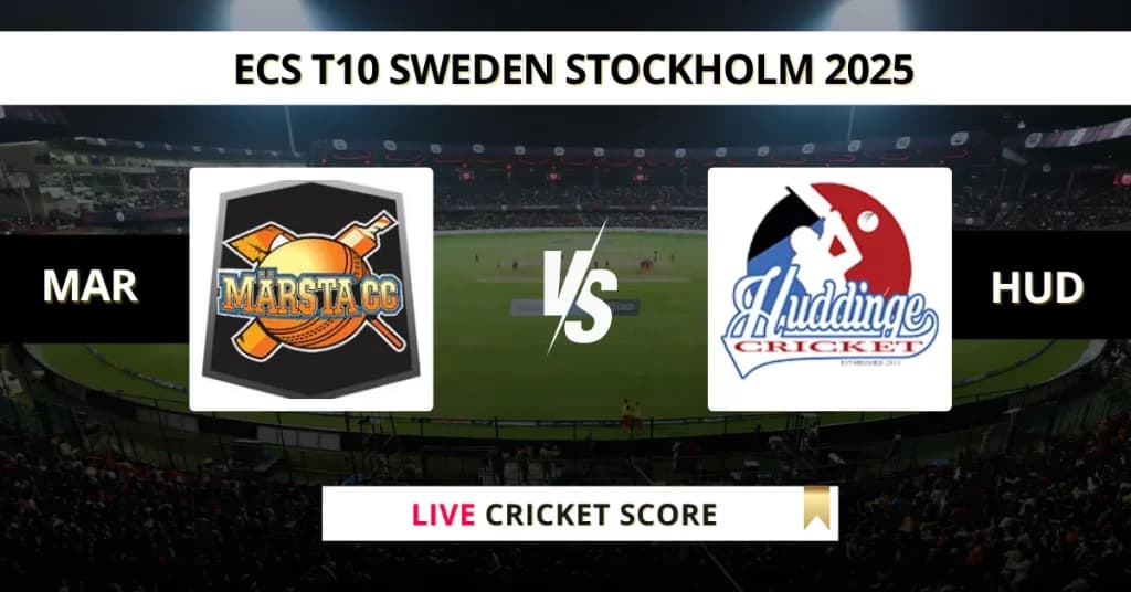 MAR vs HUD Live Score: Scorecard, Ball by Ball Commentary – Match 12, ECS T10 Stockholm 2025