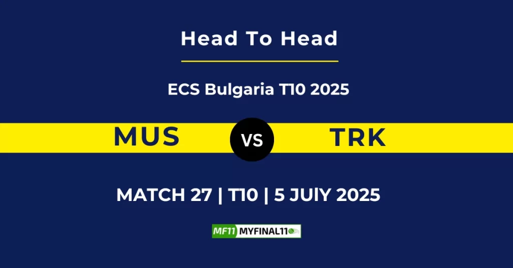 MUS vs TRK Player Battle & Head to Head Team Stats – ECS T10 Bulgaria 2025