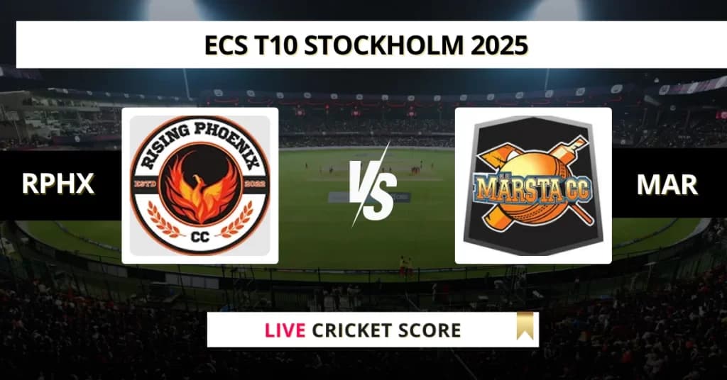 RPHX vs MAR Live Score: Scorecard, Ball by Ball Commentary – Match 17, ECS T10 Stockholm 2025