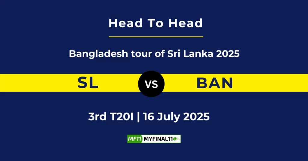 SL vs BAN Player Battle & Head to Head Team Stats – 3rd T20I, Bangladesh tour of Sri Lanka 2025