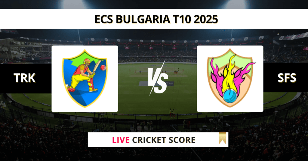 TRK vs SFS Live Score: Scorecard, Ball by Ball Commentary – Match 26, ECS T10 Bulgaria 2025