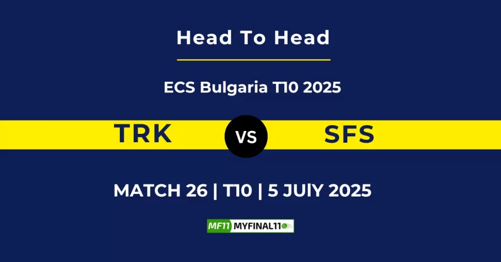 TRK vs SFS Player Battle & Head to Head Team Stats – ECS Bulgaria T10 2025