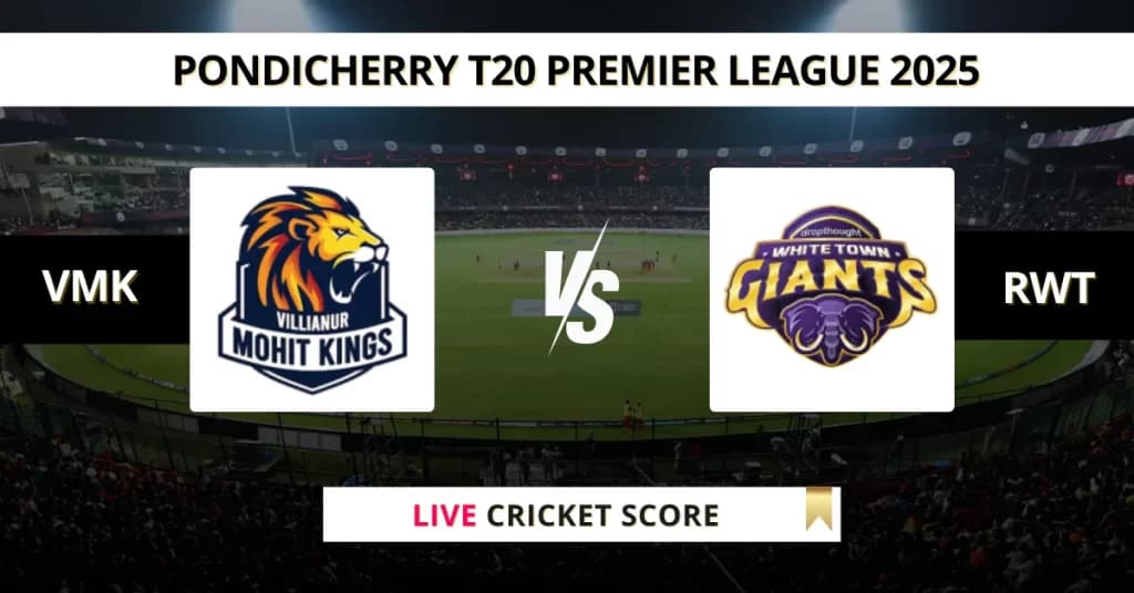 VMK vs RWT Live Score: Scorecard, Ball by Ball Commentary – Match 25, Pondicherry T20 League 2025