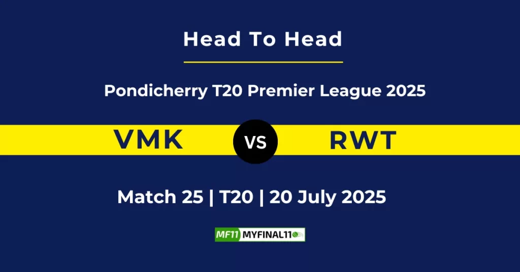 VMK vs RWT Player Battle & Head to Head Team Stats – Pondicherry T20 League 2025