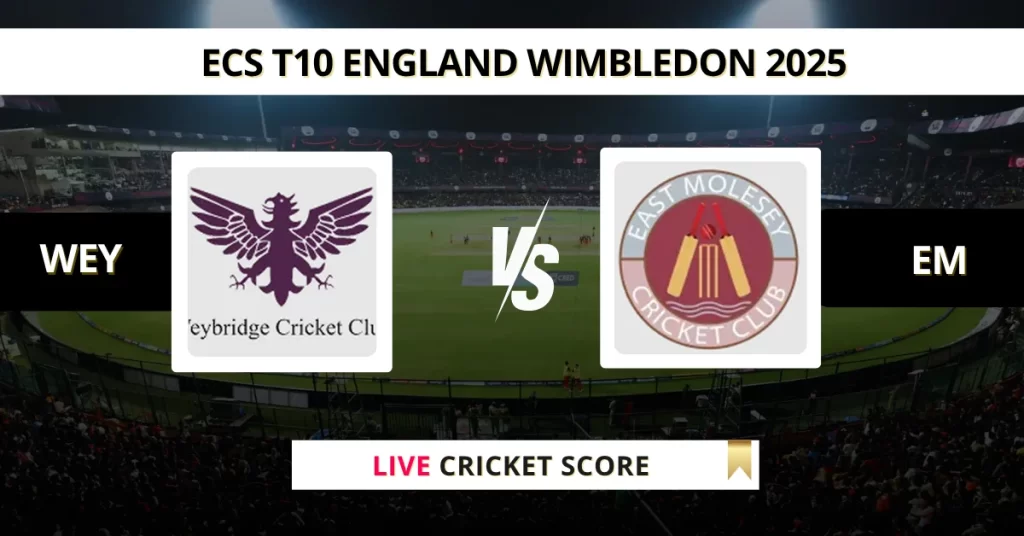 WEY vs EM Live Score: Scorecard, Ball by Ball Commentary – Match 6, ECS T10 England 2025