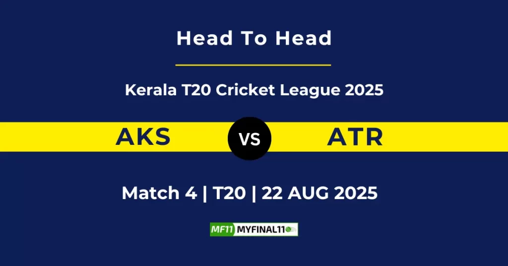 AKS vs ATR Player Battle & Head to Head Team Stats – Kerala T20 Cricket League 2025