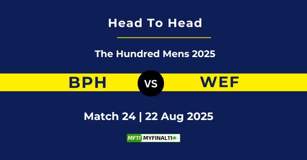 BPH vs WEF Player Battle & Head to Head Team Stats – The Hundred Mens 2025