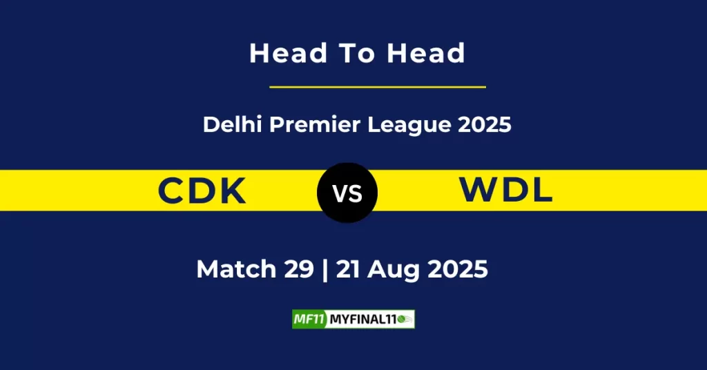 CDK vs WDL Player Battle & Head to Head Team Stats – Delhi Premier League 2025