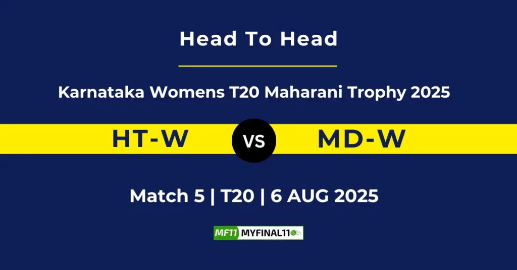 HT-W vs MD-W Player Battle & Head to Head Team Stats – Karnataka Women’s T20 Maharani Trophy 2025