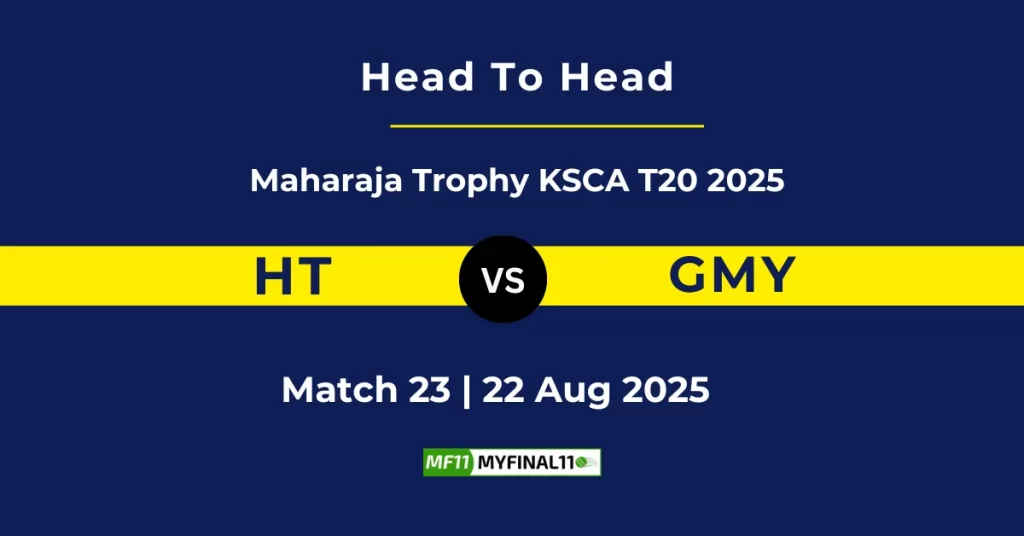 HT vs GMY Player Battle & Head to Head Team Stats – Maharaja Trophy KSCA T20 2025