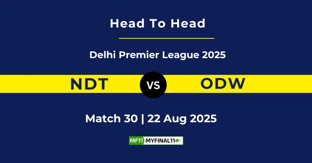 NDT vs ODW Player Battle & Head to Head Team Stats – Delhi Premier League 2025