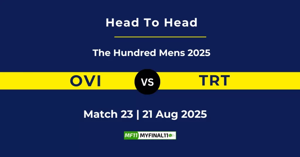 OVI vs TRT Player Battle & Head to Head Team Stats – The Hundred Mens 2025