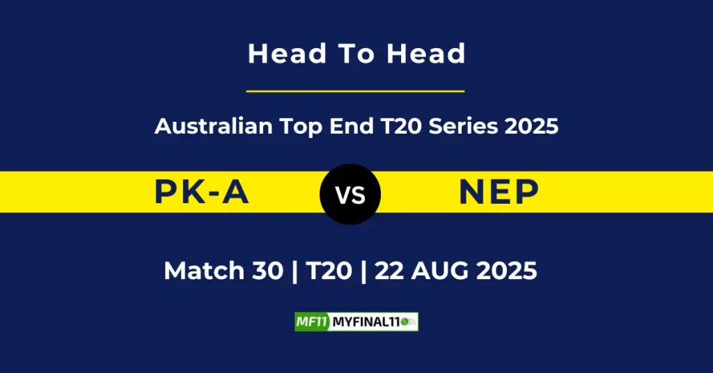PK-A vs NEP Player Battle & Head to Head Team Stats – Australian Top End T20 Series 2025