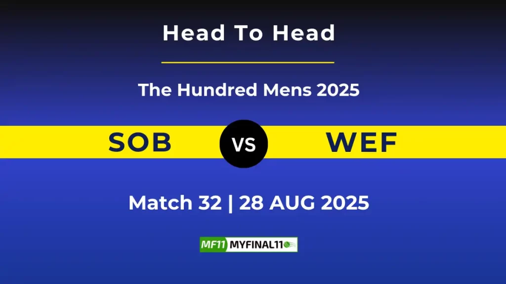 SOB vs WEF Player Battle & Head to Head Team Stats T100 2025
