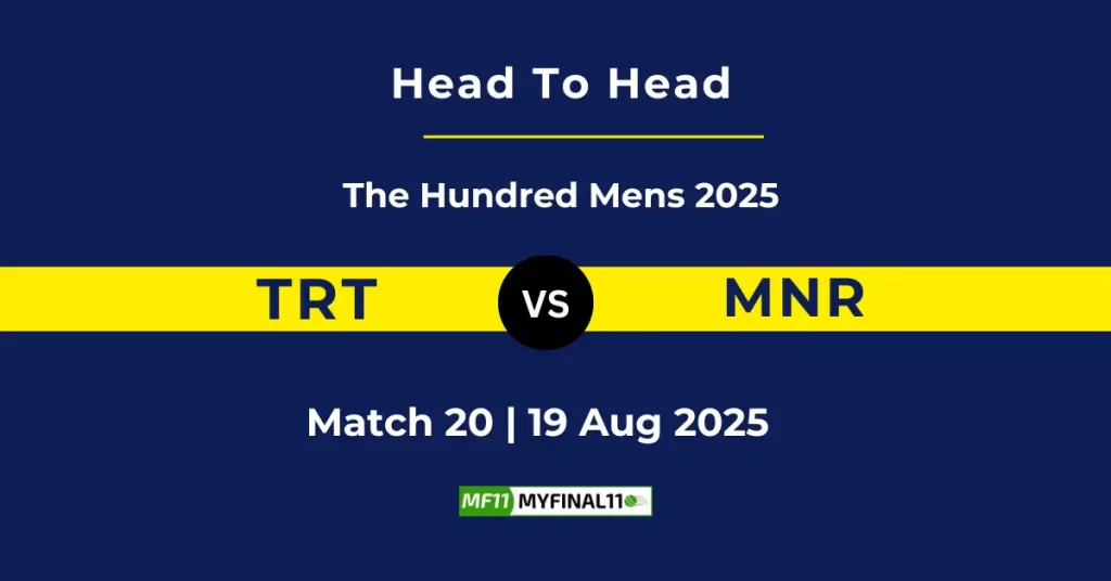 TRT vs MNR Player Battle & Head to Head Team Stats – The Hundred Mens 2025