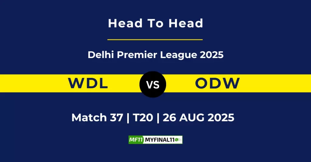 WDL vs ODW Player Battle & Head to Head Team Stats – Delhi Premier League 2025