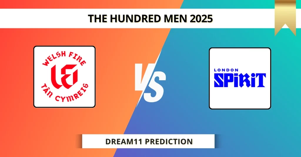 WEF vs LNS Dream11 Prediction Today: Pitch Report, Player Stats, & Fantasy Tips The Hundred Mens 2025 – Match 6