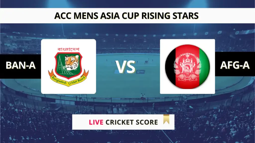 BAN-A vs AFG-A Live Cricket Score: Scorecard, Ball by Ball Commentary – Match 8, ACC Asia Cup Rising Stars 2025