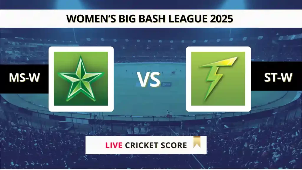 MS-W vs ST-W Live Score: Scorecard, Ball by Ball Commentary – 38th Match, Women’s Big Bash League 2025
