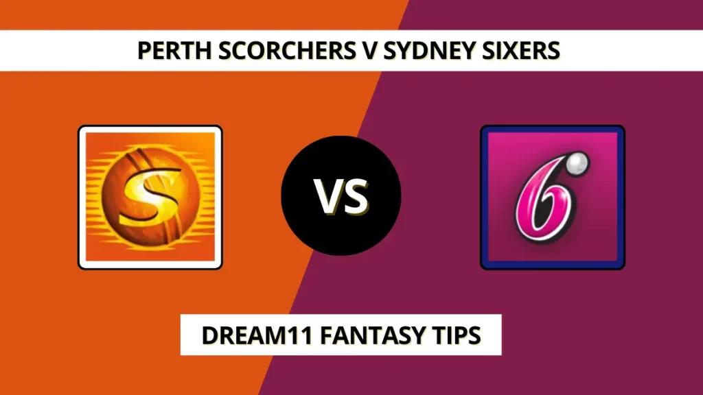 SCO vs SIX Dream11 Prediction (BBL Match 1), in Perth, Dec 14, 2025 – Dream11 Team, Playing11, Pitch Report