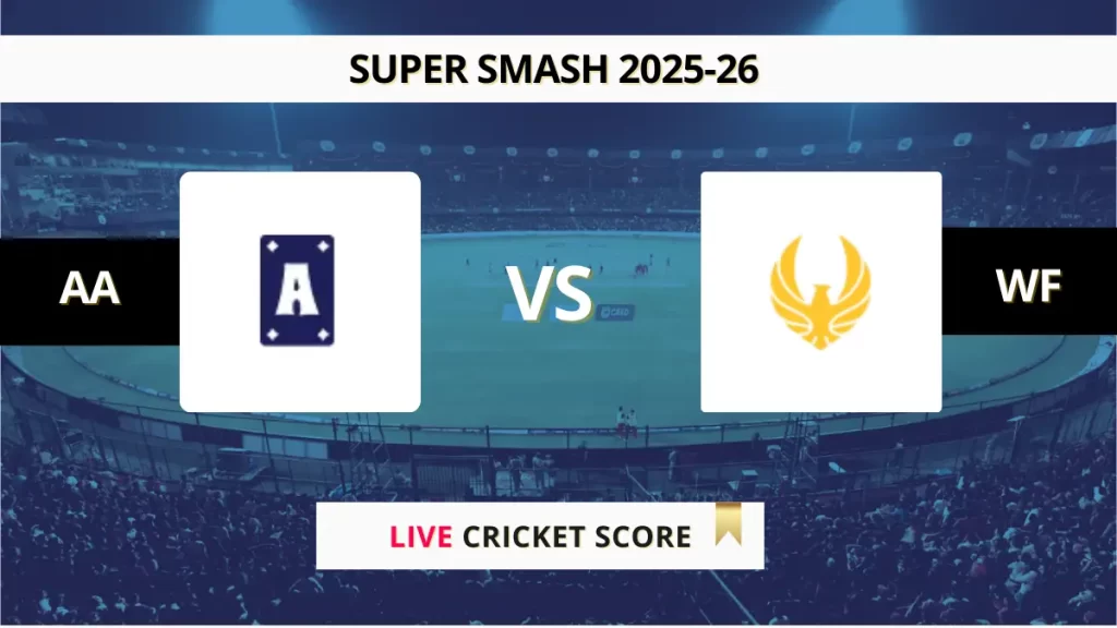 AA vs WF Live Score, Scorecard, Ball by Ball Match Updates – 8th Match, Super Smash 2025-26