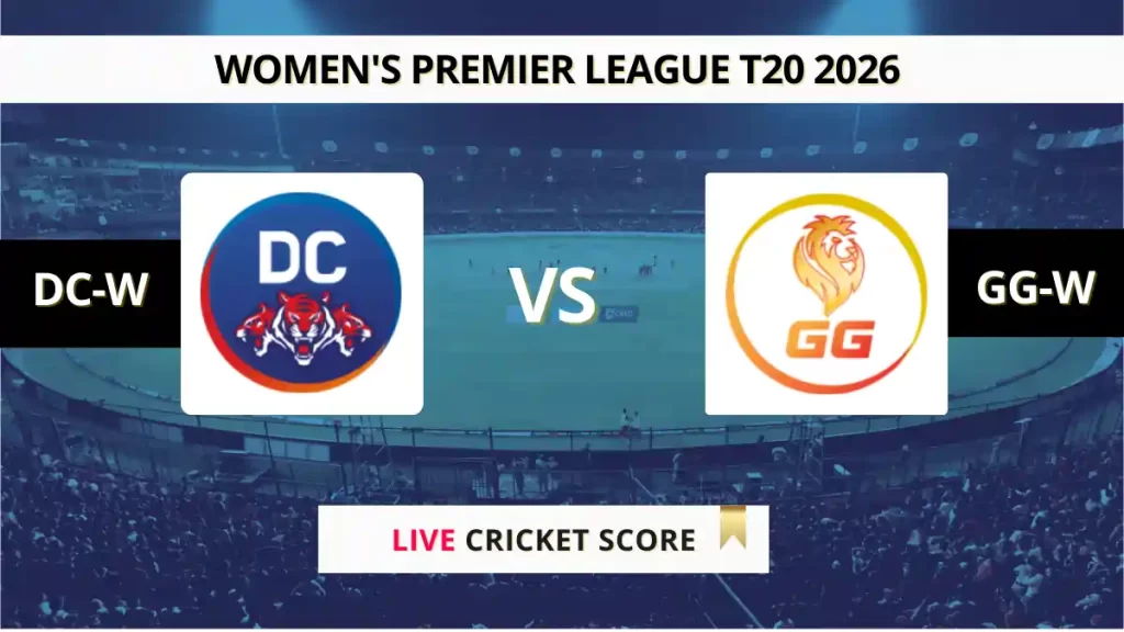DC-W vs GG-W Live Score, Scorecard, Ball by Ball Match Updates – Match 4, Women’s Premier League 2026
