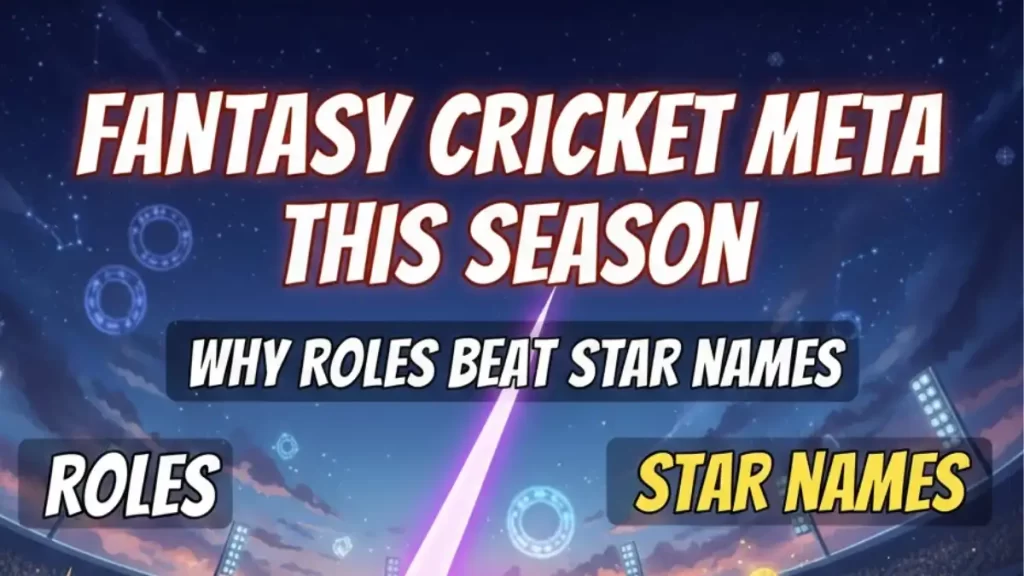 Fantasy Cricket Meta This Season Why Roles Beat Star Names