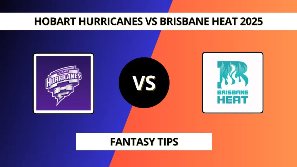 HUR vs HEA Dream11 Prediction BBL|15, in Hobart, Jan 14, 2026 – Fantasy Tips, Playing11, Pitch Report