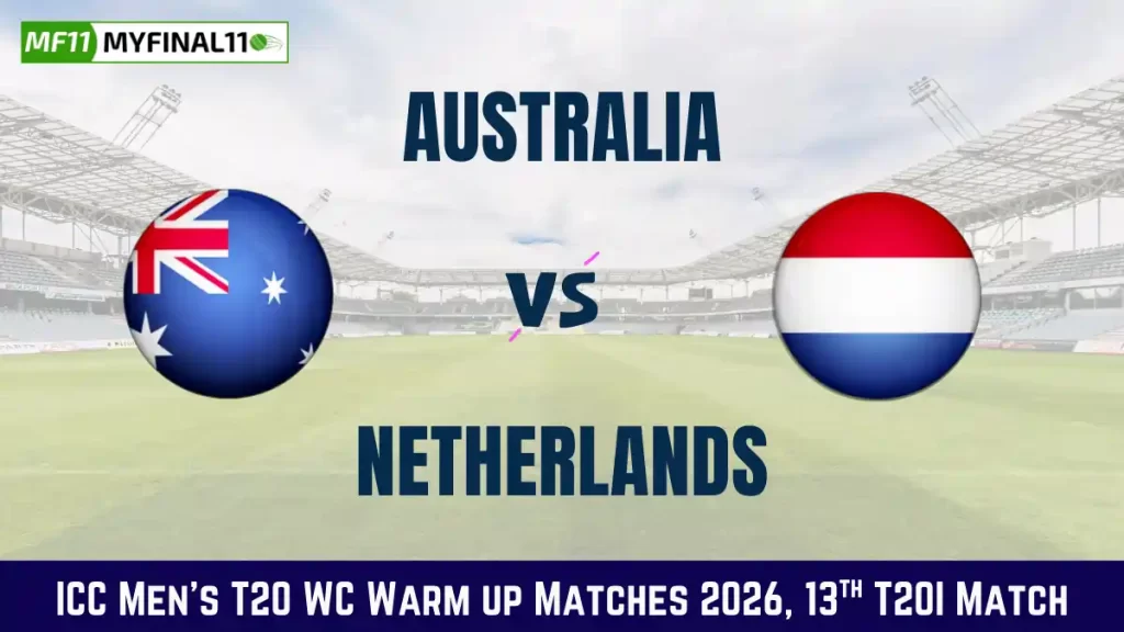 AUS vs NED Dream11 Prediction (Match 13), in Colombo, February 5, 2026 – Fantasy Tips, Playing11, Pitch Report