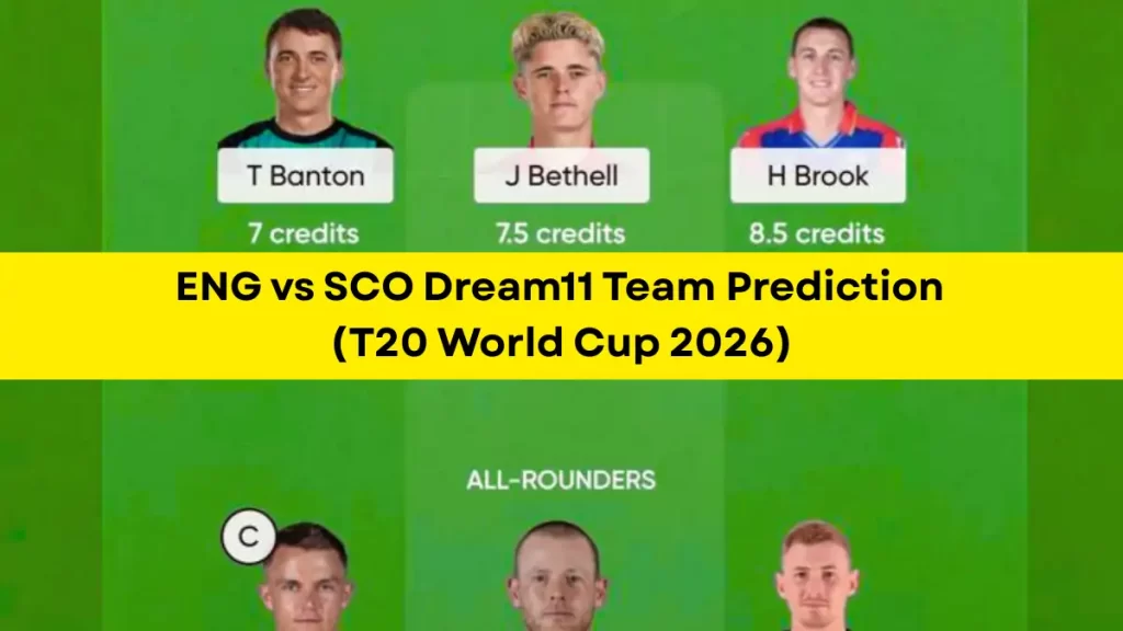ENG vs SCO Dream11 Prediction (T20 World Cup 2026), in Kolkata, Feb 14 – Fantasy Tips, Playing11, Pitch Report