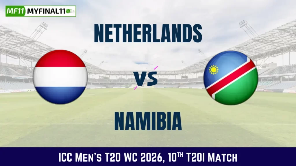 NED vs NAM Dream11 Prediction (10th Match, T20 World Cup), in Delhi, Feb 10, 2026 – Fantasy Tips, Playing11, Pitch Report
