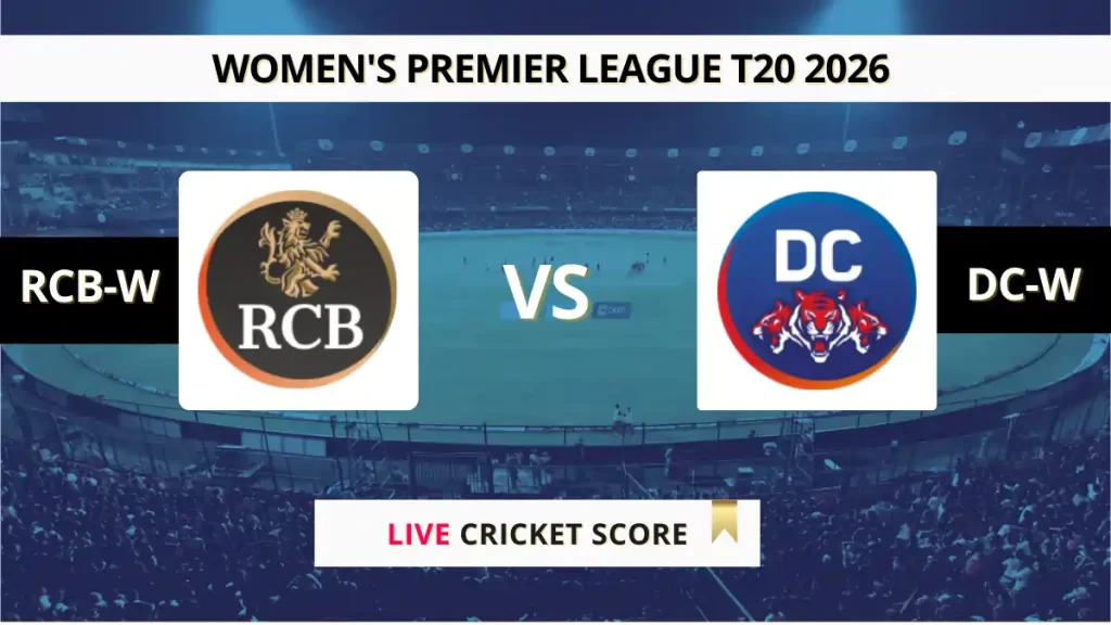 RCB-W vs DC-W Live Score, Scorecard, Ball by Ball Match Updates – Final, Women’s Premier League 2026